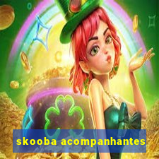 skooba acompanhantes